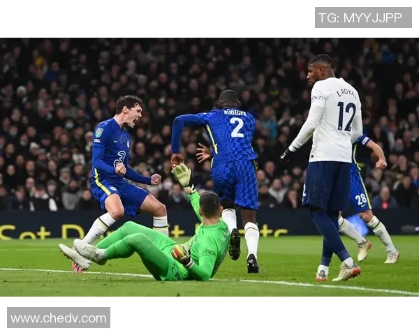 切尔西逆转热刺3-0精彩瞬间回顾十大进球引爆全场激情